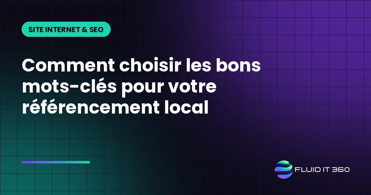 Comment choisir les bons mots-clés pour votre référencement local
