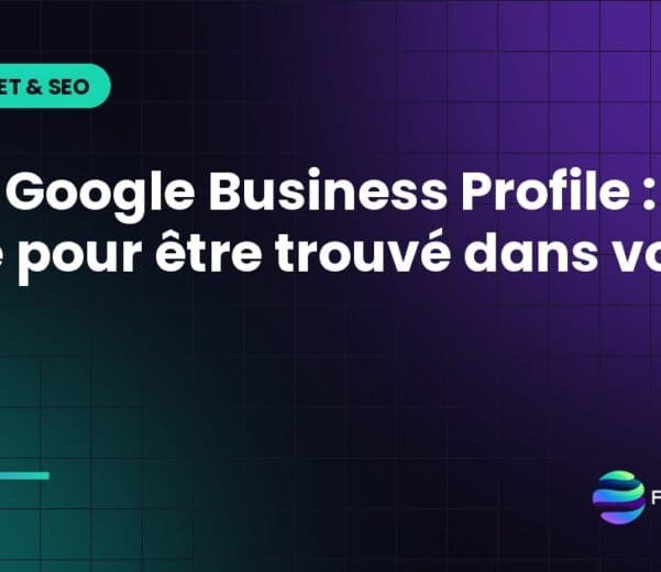 Fiche Google Business Profile : le guide pour être trouvé dans votre ville