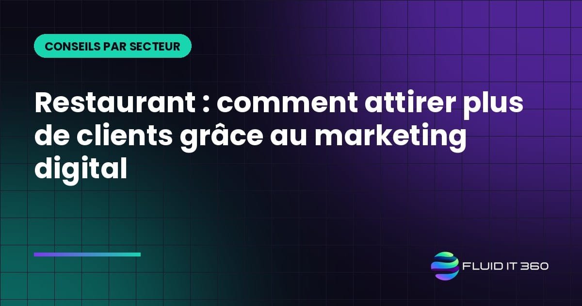 Restaurant : comment attirer plus de clients grâce au marketing digital