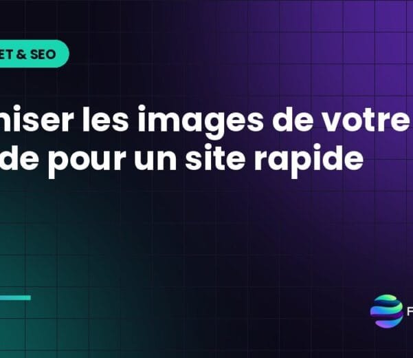Optimiser les images de votre site : le guide pour un site rapide