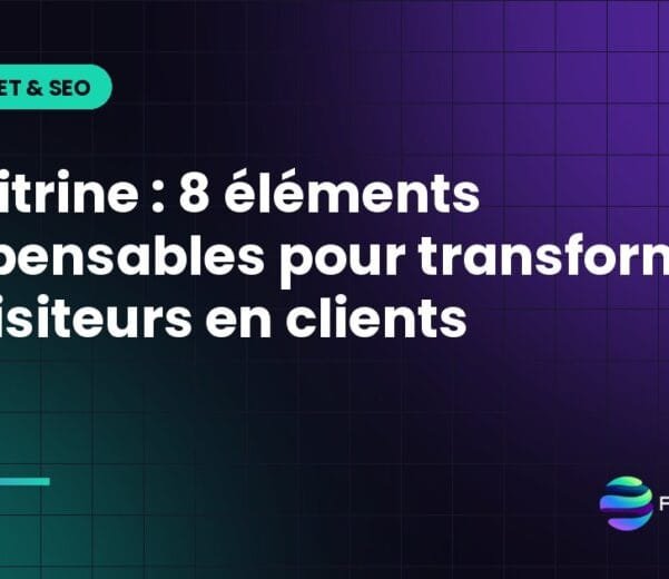 Site vitrine : 8 éléments indispensables pour transformer vos visiteurs en clients