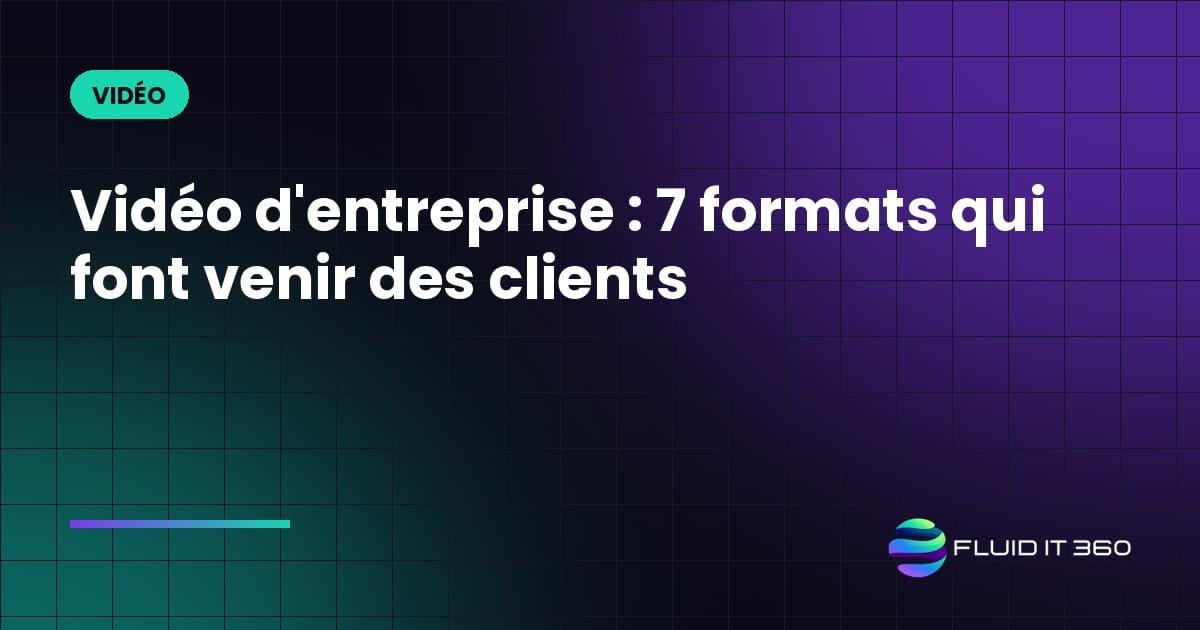 Vidéo d'entreprise : 7 formats qui font venir des clients